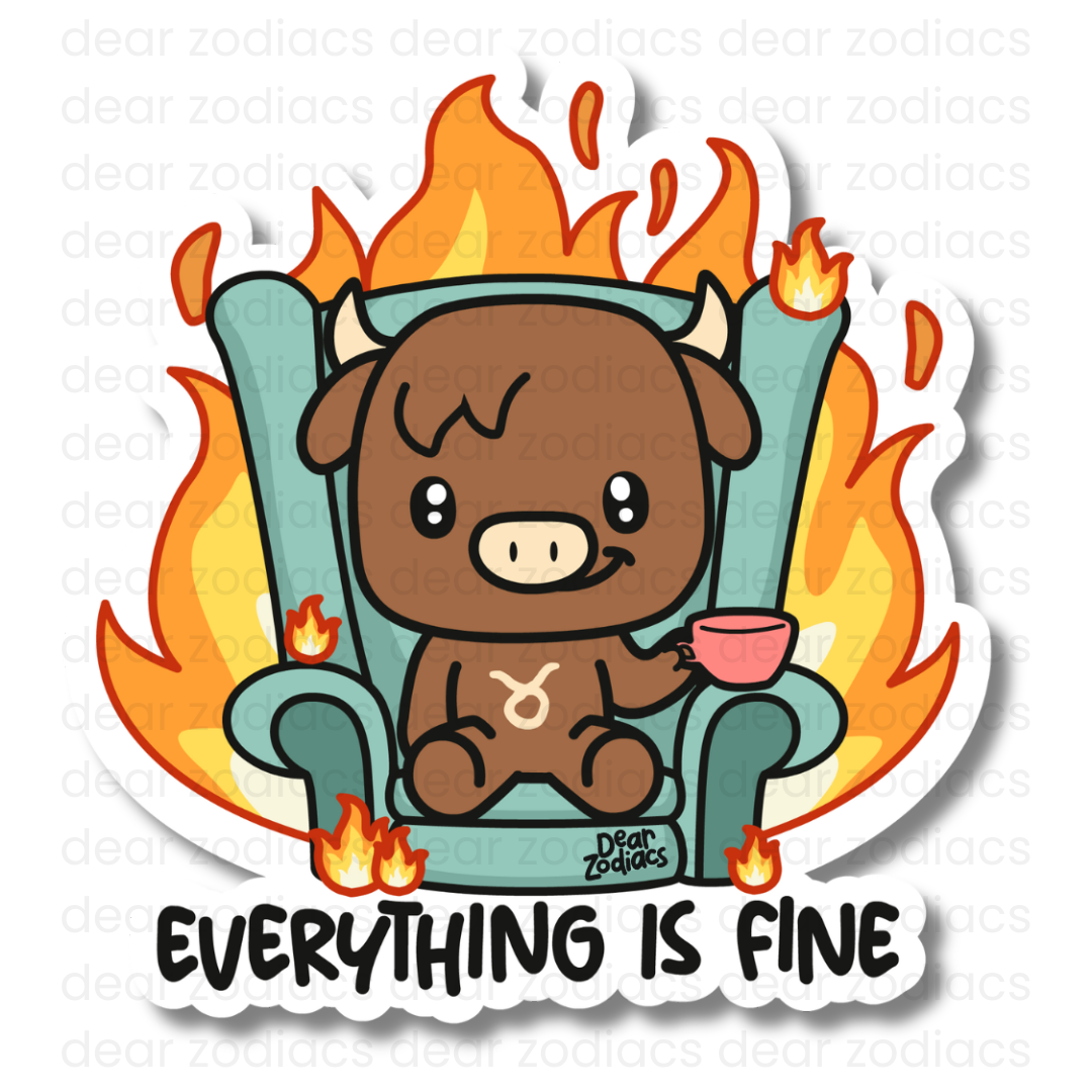 Everything is Fine Vinyl Sticker - Taurus